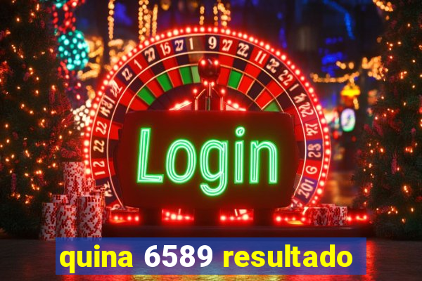 quina 6589 resultado